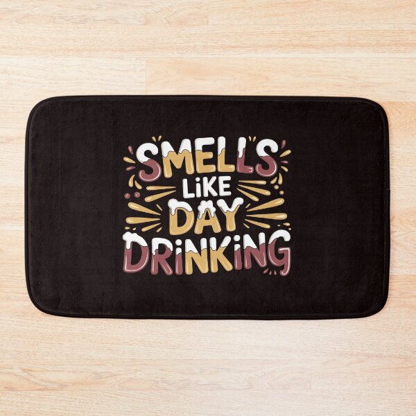 Item preview, Smells Like Day Drinking – Classic Drinking Humor Quote Design designed and sold by Redgiant87x.