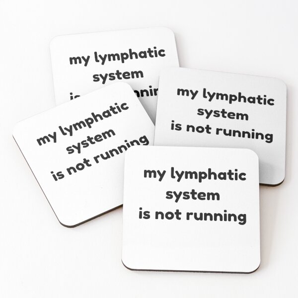 Item preview, My lymphatic system is not running  designed and sold by FailurD.