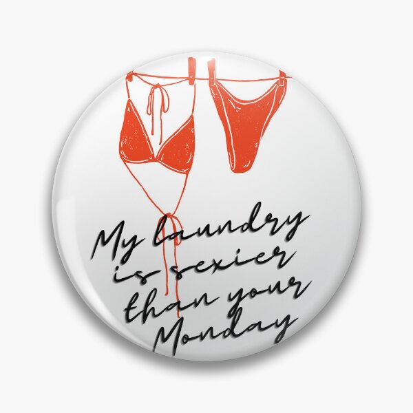 Item preview, My Laundry Is Sexier Than Your Monday designed and sold by BoldPowStudio.