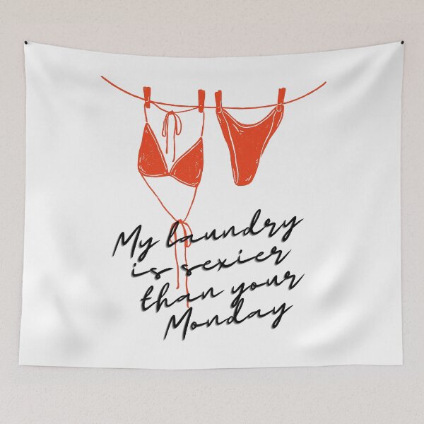 Item preview, My Laundry Is Sexier Than Your Monday designed and sold by BoldPowStudio.