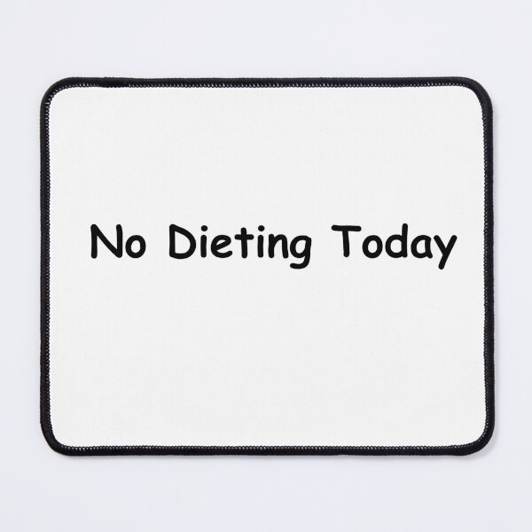 Item preview, No Dieting Today – Funny Food Lover and Relaxed Lifestyle Quote designed and sold by adjamine.