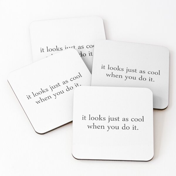 Item preview, It Looks Just as Cool When You Do It designed and sold by CloudyPress.