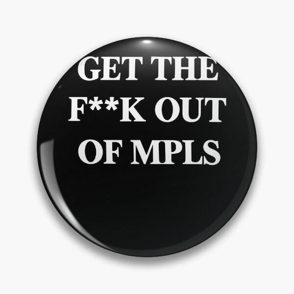 Item preview, Get The F*ck Out Mpls designed and sold by SnarkoClothes.