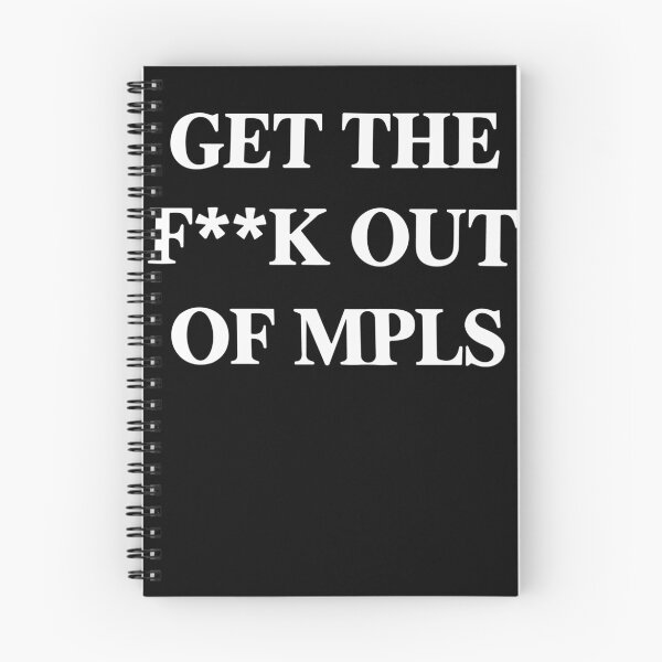 Item preview, Get The F*ck Out Mpls designed and sold by SnarkoClothes.
