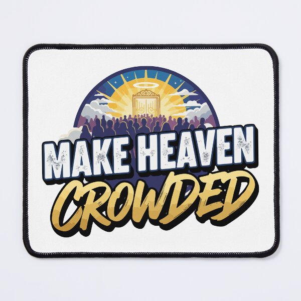 Item preview, Make Heaven Crowded – Christian Faith Inspirational Design designed and sold by storelibertys.