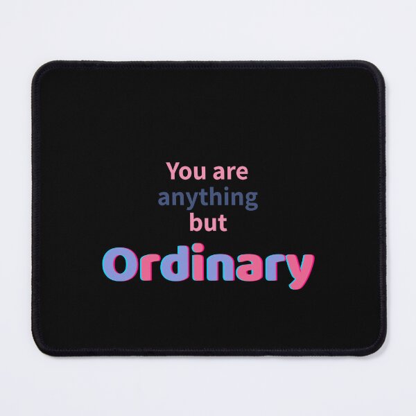 Item preview, You Are Anything But Ordinary – Aesthetic 3D Quote Design designed and sold by Giota29.