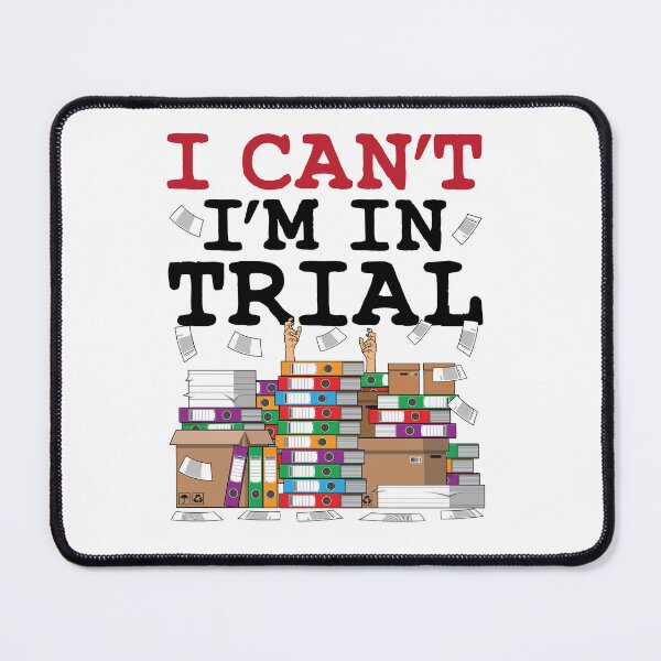 Item preview, I Can't I'm in Trial Funny Lawyer designed and sold by jaygo.