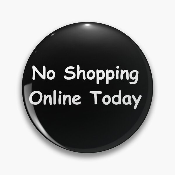 Item preview, No Shopping Online Today – Funny Minimalist and Digital Detox Quote designed and sold by adjamine.