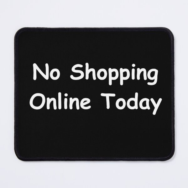 Item preview, No Shopping Online Today – Funny Minimalist and Digital Detox Quote designed and sold by adjamine.
