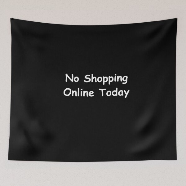 Item preview, No Shopping Online Today – Funny Minimalist and Digital Detox Quote designed and sold by adjamine.