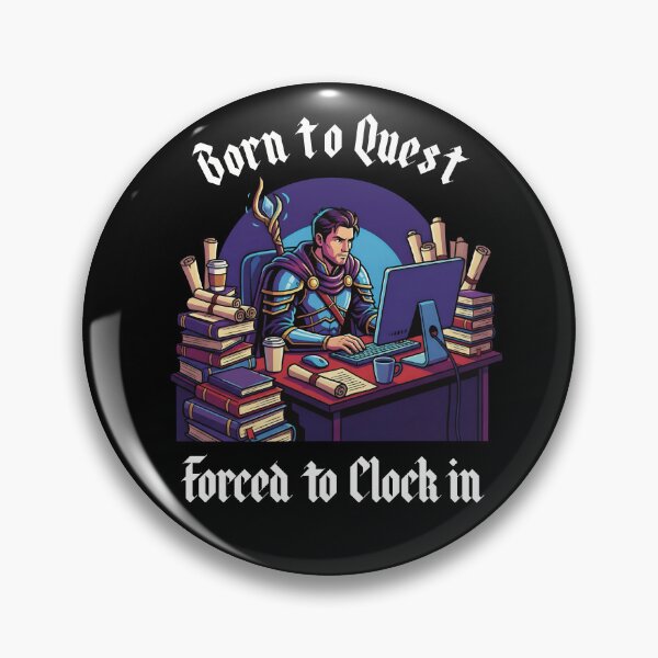 Item preview, Born to Quest Forced to Clock in – Warrior Wizard Office Humor designed and sold by OskarCreates.