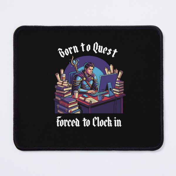 Item preview, Born to Quest Forced to Clock in – Warrior Wizard Office Humor designed and sold by OskarCreates.