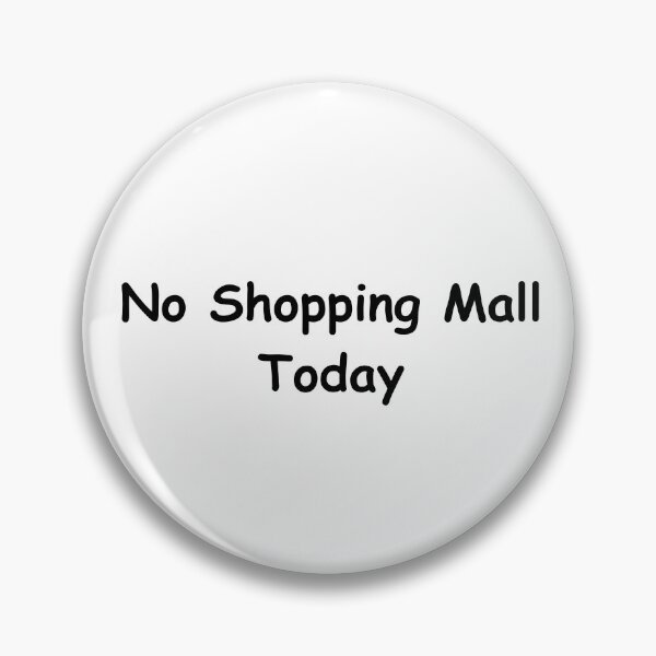 Item preview, No Shopping Mall Today – Funny Minimalist and Relaxed Lifestyle Quote designed and sold by adjamine.