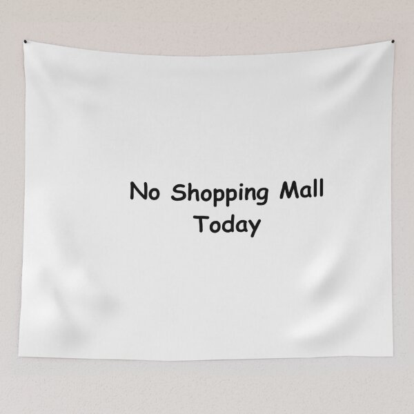 Item preview, No Shopping Mall Today – Funny Minimalist and Relaxed Lifestyle Quote designed and sold by adjamine.