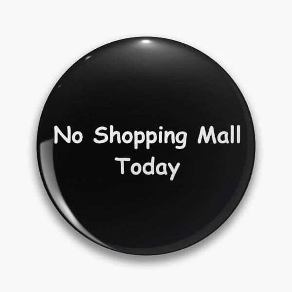 Item preview, No Shopping Mall Today – Funny Minimalist and Relaxed Lifestyle Quote designed and sold by adjamine.