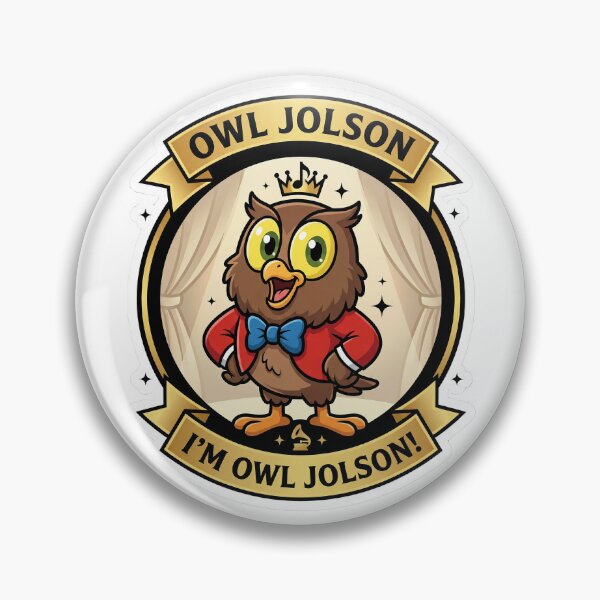 Item preview, Owl Jolson “I’m Owl Jolson!” designed and sold by BADGECRAFT STUDIO.