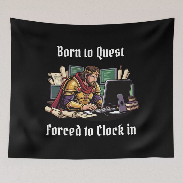 Item preview, Born to Quest Forced to Clock in – Funny Fantasy Office Art designed and sold by OskarCreates.
