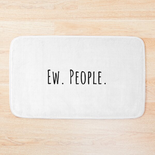 Item preview, Ew. People. designed and sold by SampleRoulette.