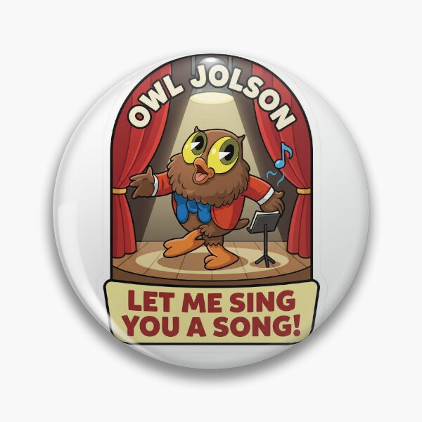 Item preview, Owl Jolson “Let Me Sing You a Song! designed and sold by BADGECRAFT STUDIO.