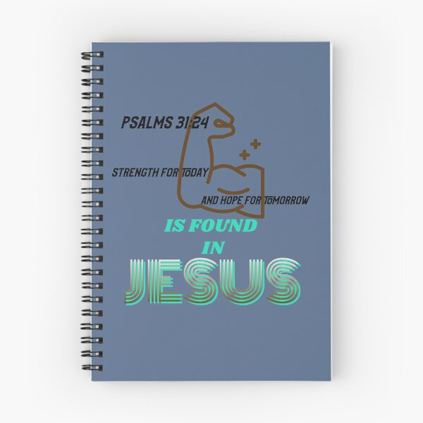Item preview, PSALMS 31:24 | STRENGTH FOR TODAY AND HOPE FOR TOMORROW IS FOUND IN JESUS  designed and sold by Mrs. Kizzy Gillis Heavenly-Merch.