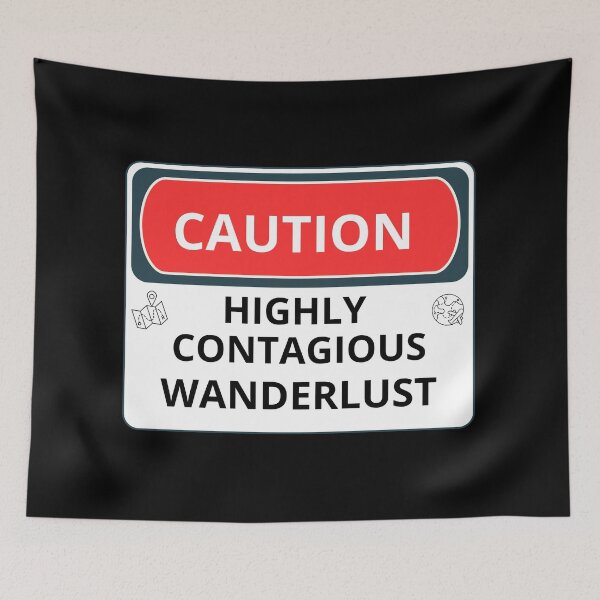 Item preview, Highly Contagious Wanderlust Sign designed and sold by Fikuall.