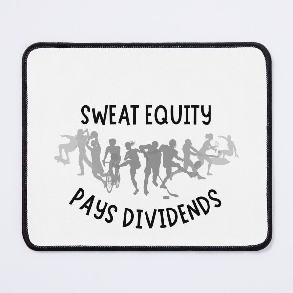 Item preview, Sweat Equity Pays Dividends Sports Design designed and sold by faridman.