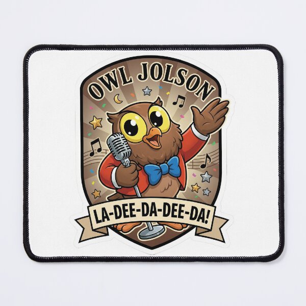 Item preview, Owl Jolson “La-Dee-Da-Dee-Da!” designed and sold by BADGECRAFT STUDIO.