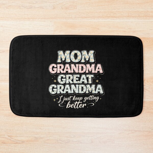 Item preview, Mom Grandma Great Grandma I Just Keep Getting Better designed and sold by SofenArt.