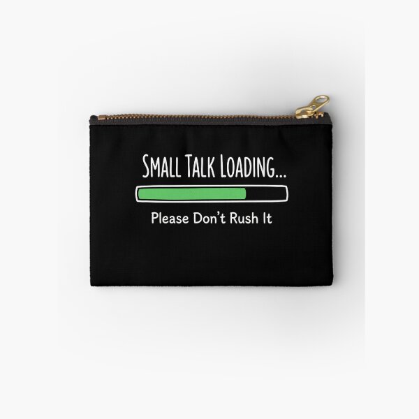 Item preview, Small Talk Loading... Please Don't Rush It Introvert Humor designed and sold by SofenArt.
