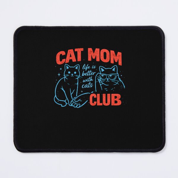 Item preview, Cat Mom Club Life Is Better With Cats Cat Lover designed and sold by SofenArt.