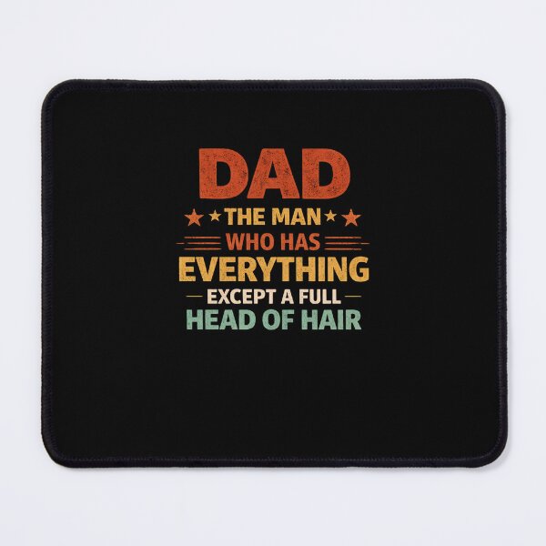 Item preview, Dad The Man Who Has Everything Except A Full Head Of Hair designed and sold by SofenArt.