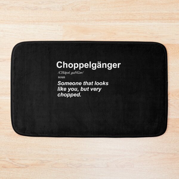 Item preview, Choppelganger Chopped Doppelganger Funny Definition Text designed and sold by elderberry.