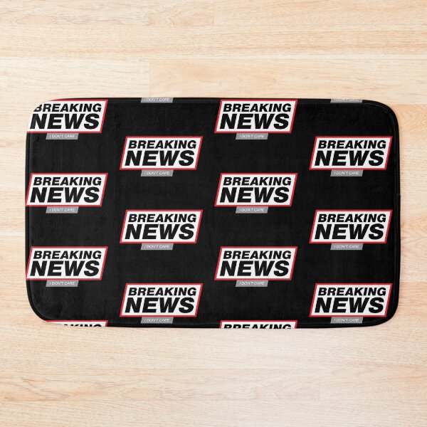 Item preview, Breaking News: I Don't Care designed and sold by johnnyp1975.