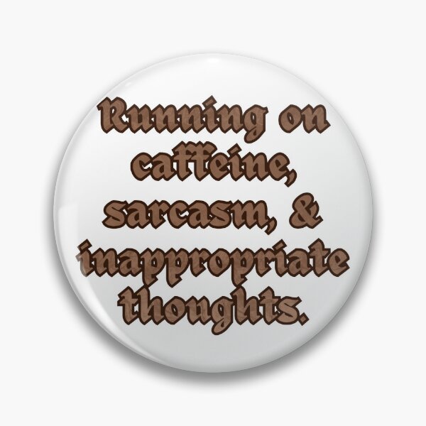 Item preview, Running on Caffeine, Sarcasm, & Inappropriate Thoughts. designed and sold by Upsaught.