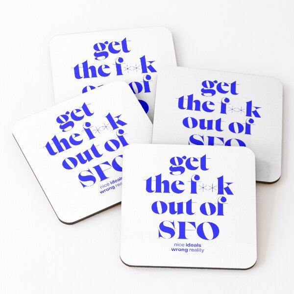 Item preview, Get out of SFCO – nice ideals, wrong reality, San Francsico shirt designed and sold by TrueType.