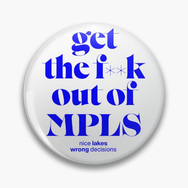 Item preview, Get out of MPLS – nice lakes, wrong decisions, Minneapolis Shirt designed and sold by TrueType.
