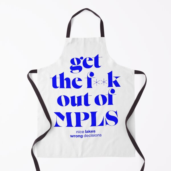 Item preview, Get out of MPLS – nice lakes, wrong decisions, Minneapolis Shirt designed and sold by TrueType.