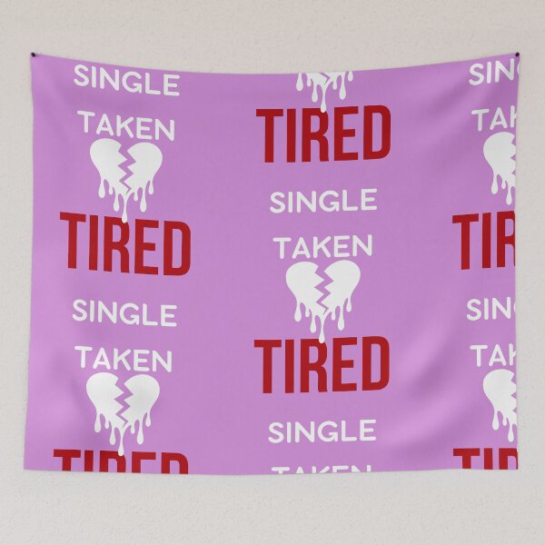 Item preview, Single Taken Tired – Funny Relatable Life Quote Design designed and sold by GOTCHO1.