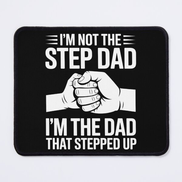 Item preview, I'm Not The Stepdad I'm The Dad That Stepped Up designed and sold by LindseyKris.