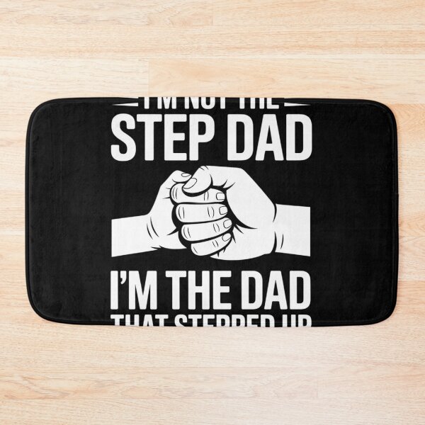 Item preview, I'm Not The Stepdad I'm The Dad That Stepped Up designed and sold by LindseyKris.