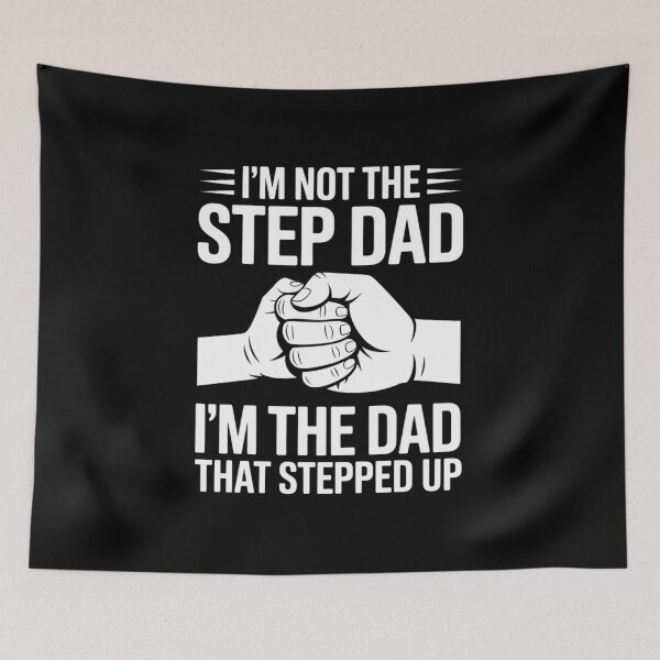 Item preview, I'm Not The Stepdad I'm The Dad That Stepped Up designed and sold by LindseyKris.