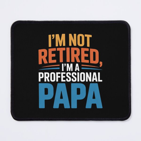Item preview, I'm Not Retired I'm A Professional Papa Father's Day designed and sold by LindseyKris.