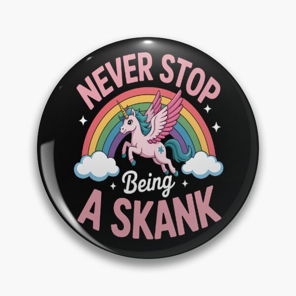 Item preview, Fun -Never Stop Being A Skank designed and sold by CottonCandyPrin.