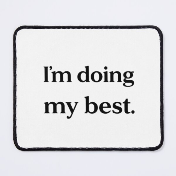 Item preview, I’m Doing My Best Minimal T-Shirt designed and sold by CleanInkStudio.