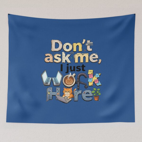 Item preview, Don't Ask Me, I Just Work Here designed and sold by justjason47.