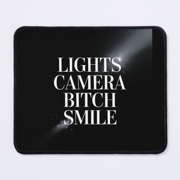 Item preview, Lights Camera Bitch Smile designed and sold by joedavila.