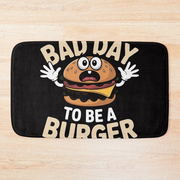Item preview, Its A Bad Day To Be A Burger Burger designed and sold by jewellmeyers.