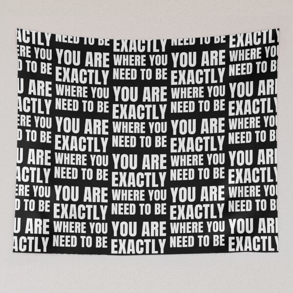 Item preview, You Are Exactly Where You Need To Be – Motivational Inspirational Monochrome Typography Quote designed and sold by Shape Snip Studio.