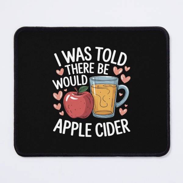 Item preview, I Was Told There Would Be Apple Cider designed and sold by traceydowns.