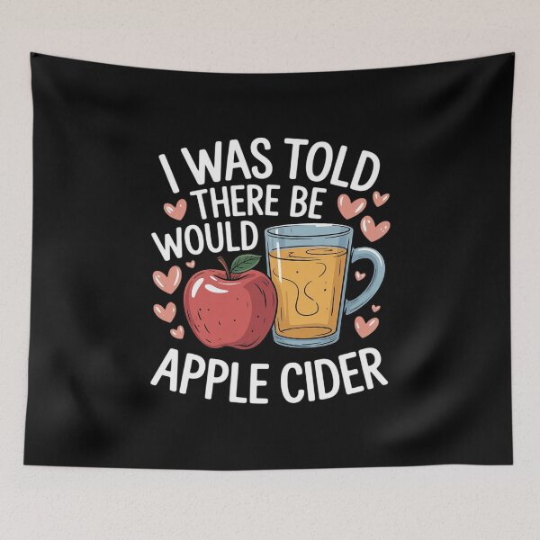 Item preview, I Was Told There Would Be Apple Cider designed and sold by traceydowns.